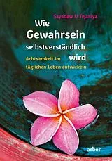 Kartonierter Einband Wie Gewahrsein selbstverständlich wird von Sayadaw U Tejaniya