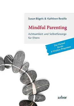 E-Book (epub) Mindful Parenting von Susan Bögels, Kathleen Restifo
