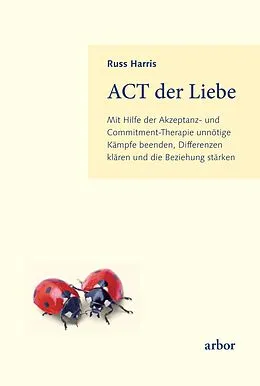 E-Book (epub) ACT der Liebe von Russ Harris
