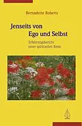 E-Book (epub) Jenseits von Ego und Selbst von Bernadette Roberts
