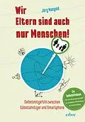 E-Book (epub) Wir Eltern sind auch nur Menschen! von Jörg Mangold