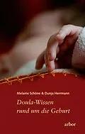 E-Book (epub) Doula-Wissen rund um die Geburt von Melanie Schöne, Dunja Herrmann
