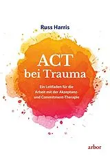 Buch ACT bei Trauma von Russ Harris