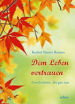 E-Book (epub) Dem Leben vertrauen von Rachel Naomi Remen