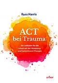 E-Book (epub) ACT bei Trauma von Russ Harris