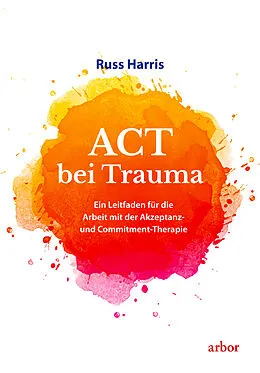 E-Book (epub) ACT bei Trauma von Russ Harris