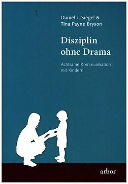 Kartonierter Einband Disziplin ohne Drama von Daniel J. Siegel, Tina Payne Bryson