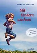E-Book (epub) Mit Kindern wachsen von Myla Kabat-Zinn, Jon Kabat-Zinn