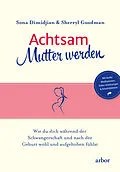 E-Book (epub) Achtsam Mutter werden von Sona Dimidjian, Sherryl Goodman