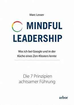 E-Book (epub) Mindful Leadership - die 7 Prinzipien achtsamer Führung von Marc Lesser