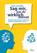 E-Book (epub) Sag mir, was du wirklich meinst von Oren Jay Sofer
