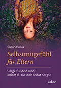 E-Book (epub) Selbstmitgefühl für Eltern von Susan Pollak