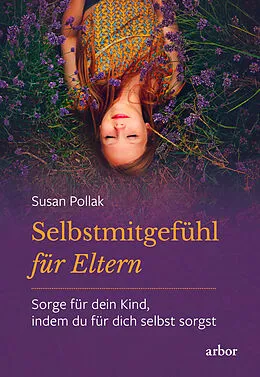 E-Book (epub) Selbstmitgefühl für Eltern von Susan Pollak