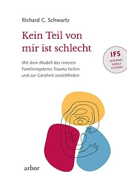E-Book (epub) Kein Teil von mir ist schlecht von Richard C. Schwartz