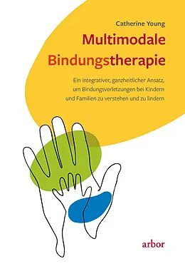 E-Book (epub) Multimodale Bindungstherapie von Catherine Young
