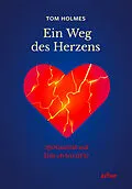 E-Book (epub) Ein Weg des Herzens von Tom Holmes
