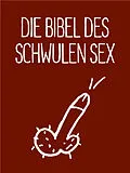 E-Book (epub) Die Bibel des schwulen Sex von Stephan Niederwieser