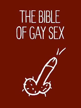 eBook (epub) The Bible of Gay Sex de Stephan Niederwieser