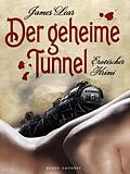 E-Book (epub) Der geheime Tunnel von James Lear