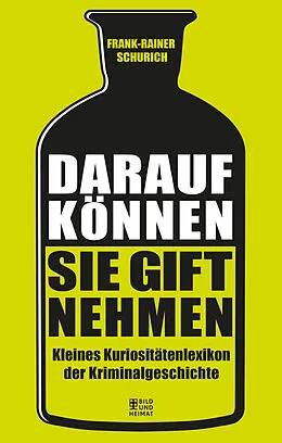 E-Book (epub) Darauf können Sie Gift nehmen von Frank-Rainer Schurich