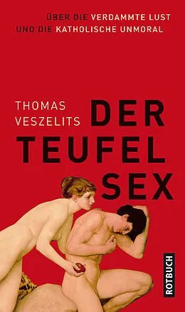 E-Book (epub) Der Teufel Sex von Thomas Veszelits