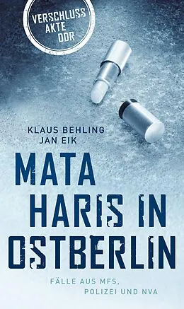 E-Book (epub) Mata Haris in Ostberlin von Klaus Behling, Jan Eik