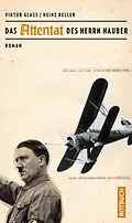 E-Book (epub) Das Attentat des Herrn Hauber von Heinz Keller, Viktor Glass