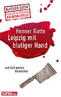 E-Book (epub) Leipzig mit blutiger Hand von Henner Kotte