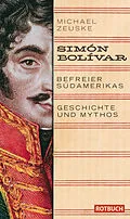 E-Book (epub) Simón Bolívar. Befreier Südamerikas von Michael Zeuske
