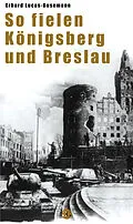 E-Book (epub) So fielen Königsberg und Breslau von Erhard Luca-Busemann