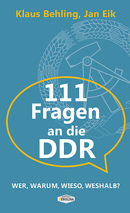 E-Book (epub) 111 Fragen an die DDR von Klaus Behling, Jan Eik