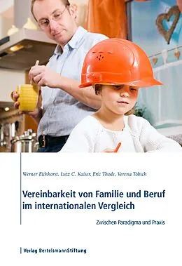 E-Book (pdf) Vereinbarkeit von Familie und Beruf im internationalen Vergleich von Werner Eichhorst, Lutz C. Kaiser, Eric Thode