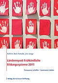 E-Book (pdf) Länderreport Frühkindliche Bildungssysteme 2011 von Kathrin Bock-Famulla, Jens Lange