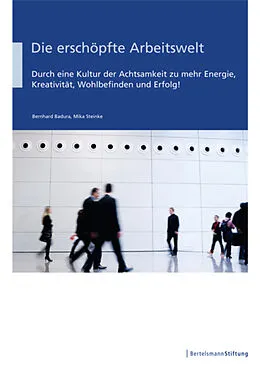 E-Book (pdf) Die erschöpfte Arbeitswelt von Bernhard Badura, Mika Steinke