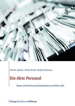 E-Book (pdf) Die Akte Personal von Martin Spilker, Heiko Roehl, Detlef Hollmann