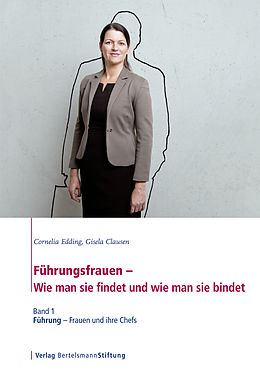 E-Book (pdf) Führungsfrauen - Wie man sie findet und wie man sie bindet von Cornelia Edding, Gisela Clausen