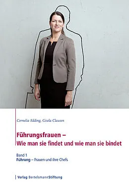 E-Book (pdf) Führungsfrauen - Wie man sie findet und wie man sie bindet von Cornelia Edding, Gisela Clausen