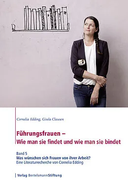 E-Book (pdf) Führungsfrauen - Wie man sie findet und wie man sie bindet von Cornelia Edding, Gisela Clausen
