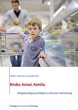 E-Book (pdf) Kinder. Armut. Familie. von Sabine Andresen, Danijela Galic