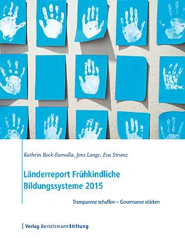 E-Book (pdf) Länderreport Frühkindliche Bildungssysteme 2015 von Kathrin Bock-Famulla, Jens Lange, Eva Strunz