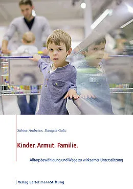 E-Book (epub) Kinder. Armut. Familie. von Sabine Andresen, Danijela Galic