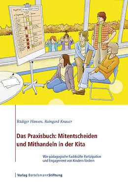 E-Book (epub) Das Praxisbuch: Mitentscheiden und Mithandeln in der Kita von Rüdiger Hansen, Raingard Knauer
