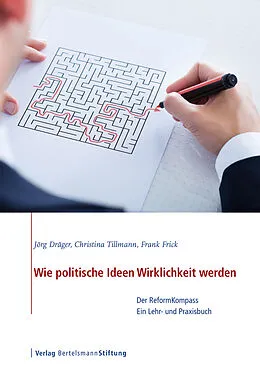 E-Book (epub) Wie politische Ideen Wirklichkeit werden von Jörg Dräger, Christina Tillmann, Frank Frick