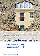 E-Book (pdf) Lebenswerte Kommune - Bevölkerungsentwicklung und Lebensqualität vor Ort von 