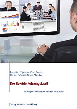 E-Book (epub) Die flexible Führungskraft von Josephine Hofmann, Petra Bonnet, Carsten Schmidt