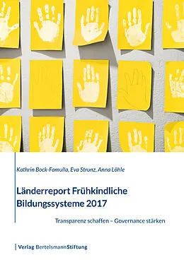 E-Book (pdf) Länderreport Frühkindliche Bildungssysteme 2017 von Kathrin Bock-Famulla, Eva Strunz, Anna Löhle