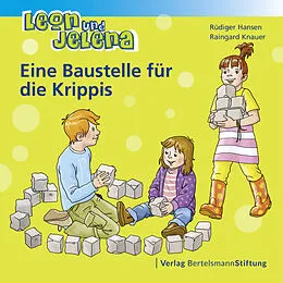 E-Book (pdf) Leon und Jelena - Eine Baustelle für die Krippis von Rüdiger Hansen, Raingard Knauer