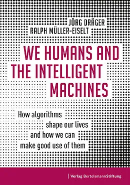 E-Book (pdf) We Humans and the Intelligent Machines von Jörg Dräger, Ralph Müller-Eiselt