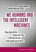 E-Book (epub) We Humans and the Intelligent Machines von Jörg Dräger, Ralph Müller-Eiselt