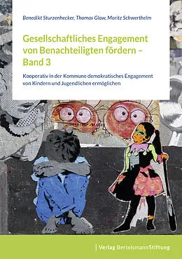 E-Book (epub) Gesellschaftliches Engagement von Benachteiligten fördern - Band 3 von Benedikt Sturzenhecker, Thomas Glaw, Moritz Schwerthelm